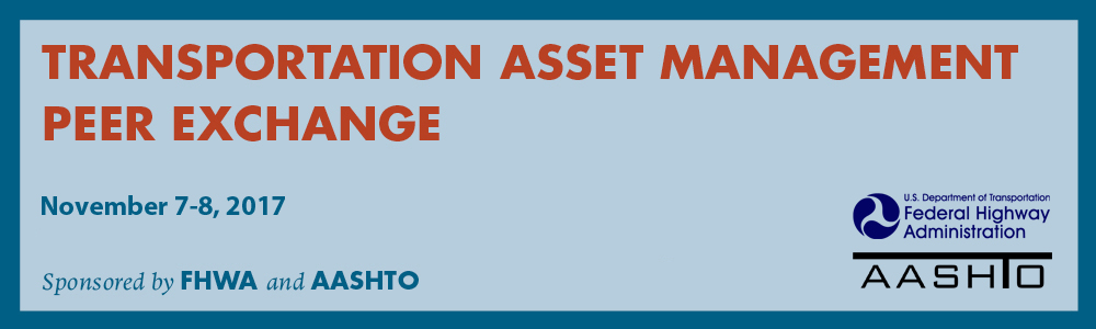 Transportation Asset Management Peer Exchange - Process Improvements and Federal Mandates