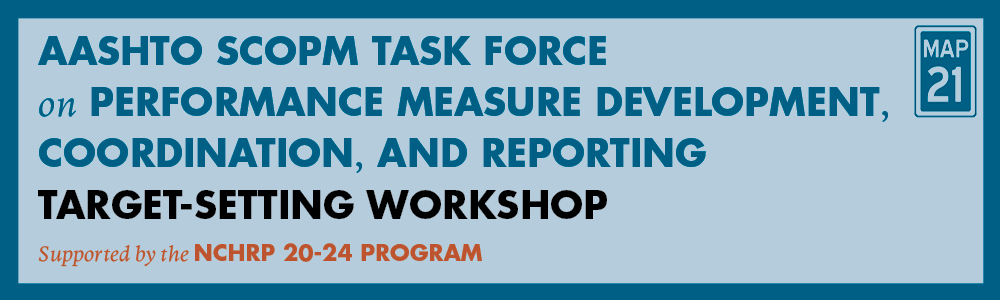 SCOPM Task Force on Performance Measure Development, Coordination, and Reporting Target-Setting Workshop